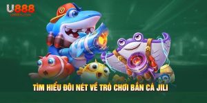 Bắn Cá Jili - Sảnh Cược Hấp Dẫn Với Những Tựa Game Thú Vị